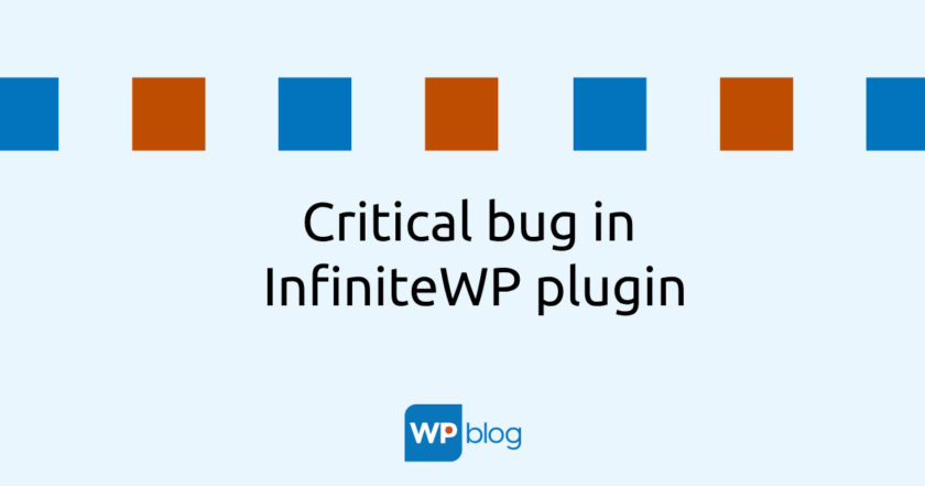 Critical bug in InfiniteWP plugin