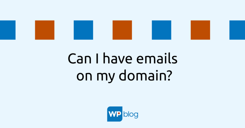 Can I have emails on my domain?