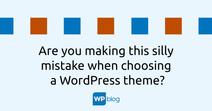 Mistake when choosing a WordPress theme