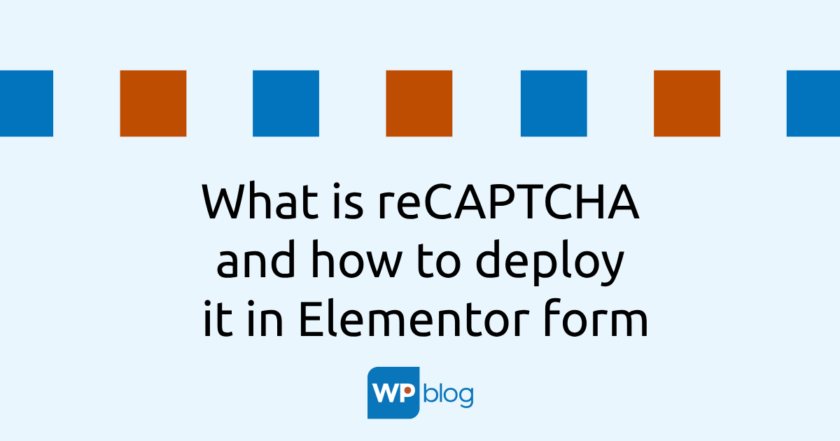 What is reCAPTCHA and how to deploy it in Elementor form
